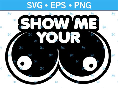 Show Me Your Tits Decal SVG Show Me Your Boobs SVG Erotic Titties Svg