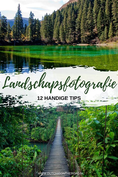 Handige Tips Voor Landschapsfotografie Dutchie On The Road