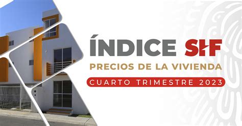 Índice Shf De Precios De La Vivienda En MÉxico Cuarto Trimestre De