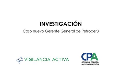 CPA Vigilancia Activa Caso nuevo Gerente General de Petroperú YouTube