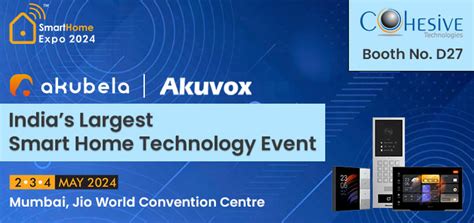 Cohesive Technologies To Exhibit With Akuvox At Smart Home Expo 2024 Blog