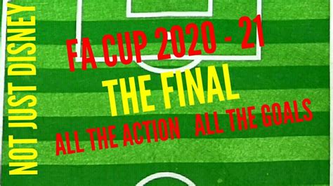 Fa Cup Final 2020 2021 All The Action All The Goals Youtube