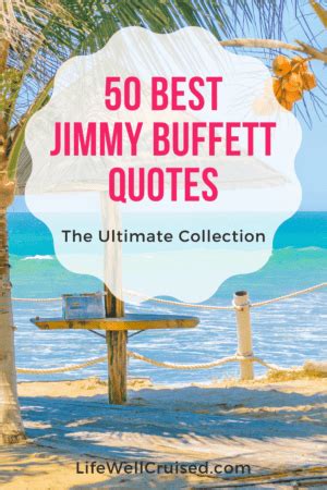 50 Best Jimmy Buffett Quotes - The Ultimate Collection - Life Well Cruised