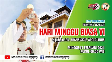 LIVE Perayaan Ekaristi Misa Hari Minggu Biasa VI Paroki Santo Pius X