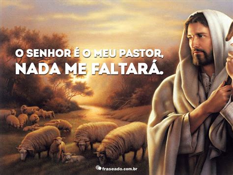 Frase O Senhor é Meu Pastor E Nada Me Faltara