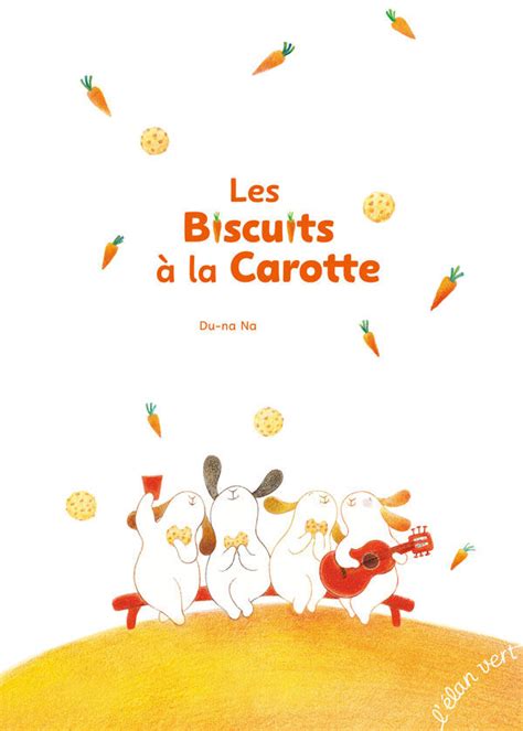 Les Biscuits La Carotte Les Ditions De L Lan Vert