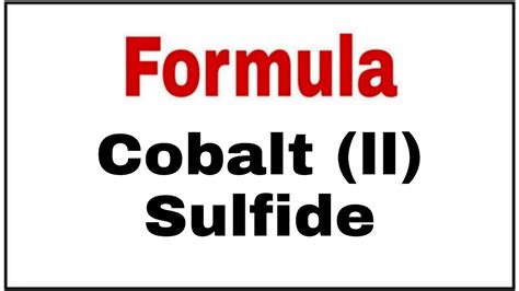 How To Write Chemical Formula For Cobalt Ii Sulfide Youtube