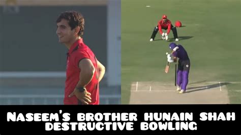 Naseems Younger Brother Hunain Shah Destructive Bowling In Pakistan