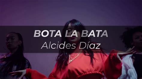 Bota La Bata Alcides Diaz Youtube