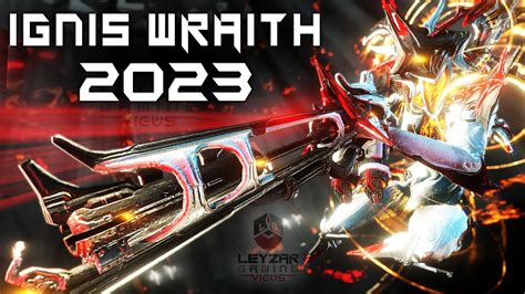 Ignis Wraith Build 2023 Guide She S Still HOT Warframe Gameplay