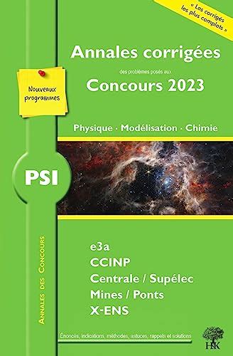 Annales corrigées des problèmes posés aux Concours 2023 PSI Physique