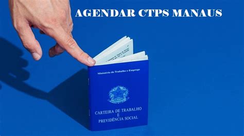 Agendar Carteira De Trabalho Em Manaus Pra Bebe