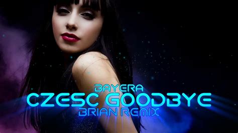 Bayera Cześć Goodbye BRiAN Remix Disco Polo eu