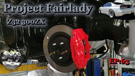 Front Brakes And Suspension Assembly Project Fairlady The Nissan Z32