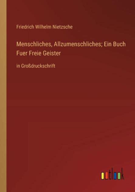 Menschliches Allzumenschliches Ein Buch Fuer Freie Geister In