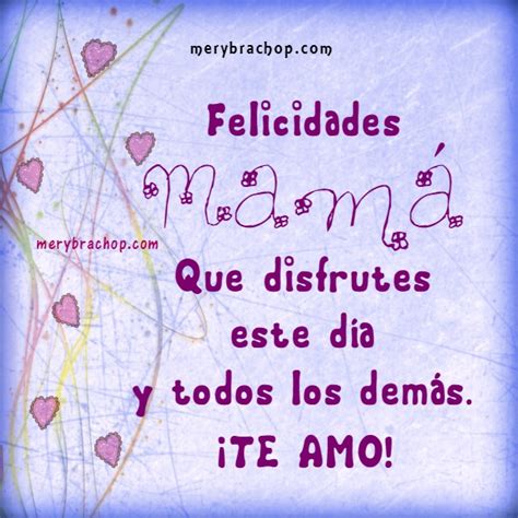 Te Amo Mamá Imágenes Con Frases Para La Madre En Su Día