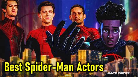 Spider Man Actors Ranked From Worst To Best [best Spider Man Actors