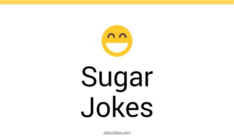 154+ Sugar Jokes And Funny Puns - JokoJokes