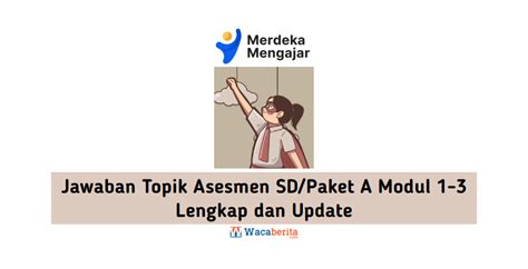 Jawaban Topik Asesmen SD Paket A Modul 1 3 Lengkap Waca Berita