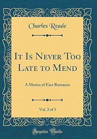 It Is Never Too Late To Mend Vol 2 Of 3 A Matter Of Fact Romance