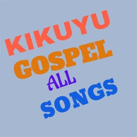 Kikuyu Gospel All songs - Apps on Google Play