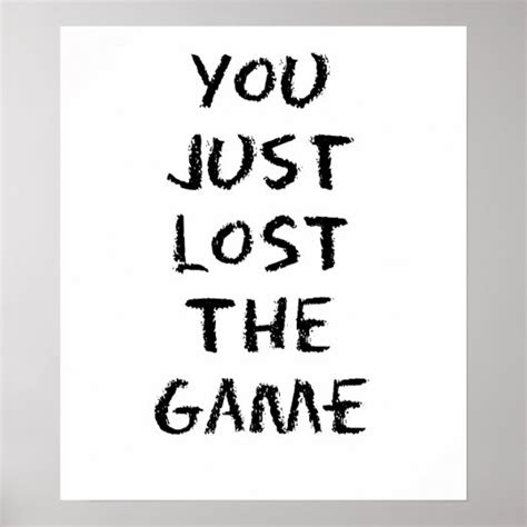 You Just Lost the Game Poster | Zazzle.com