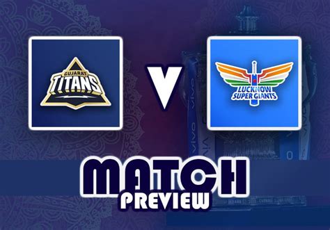 Ipl 2023 Match Preview Gujarat Titans V Lucknow Super Giants The