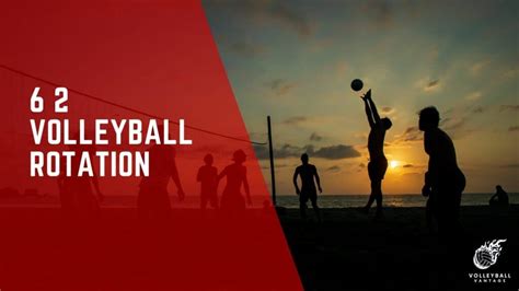 6-2 Volleyball Rotation: Strategies, Benefits, and Tips - Volleyball ...