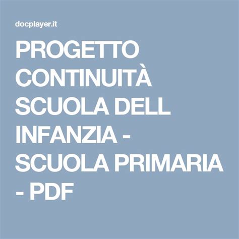 Progetto ContinuitÀ Scuola Dell Infanzia Scuola Primaria Pdf Infanzia Scuola Scuola Dell