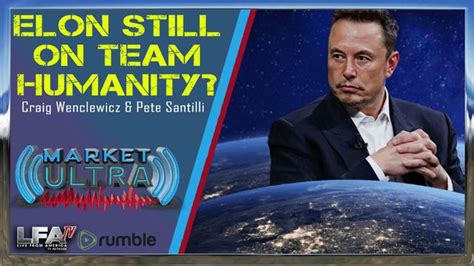 Elon Musk Top Info Warrior Will He Remain On Team Humanity Ep