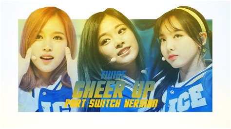 Twice 트와이스「cheer Up」part Switched Version Youtube