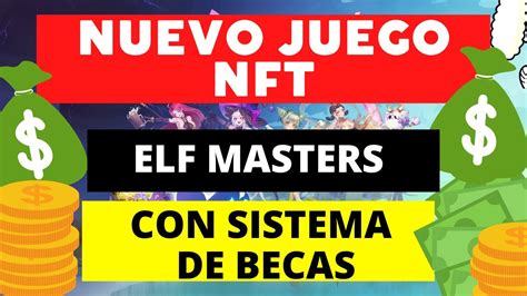 🚀 Elf Masters💥 Juego Nft Con Sistema De Becas 💥gana Dinero Sin