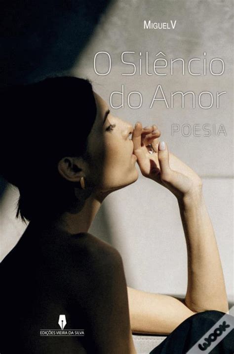 O Silencio Do Amor - O Silêncio do Amor de Luís Vilhena - Livro - WOOK