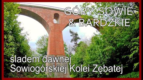 G Ry Sowie Bardzkie Ladem Dawnej Sowiog Rskiej Kolei Z Batej