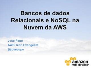 Bancos De Dados Relacionais E NoSQL Na Nuvem Da AWS PPT