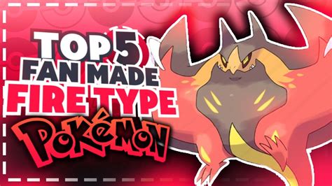 Top 5 Fan Made Fire Type Pokemon - YouTube