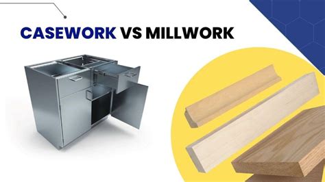 Casework Vs Millwork The Differences And Applications