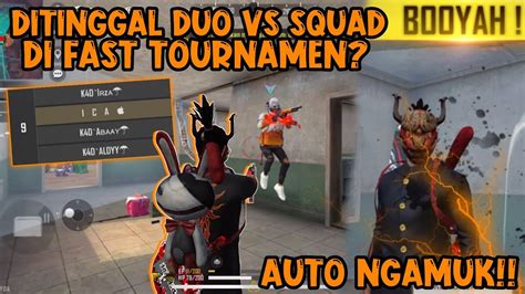 Fast Tournament Ditinggal Duo Vs Squad Auto Ngamuk Kill Youtube