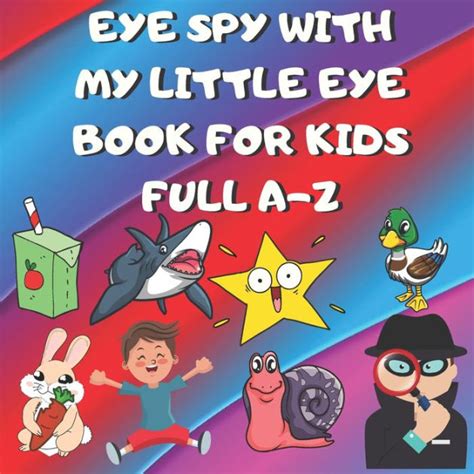 EYE SPY WITH MY LITTLE EYE BOOK FOR KIDS FULL A-Z: Learn Whilst Having ...