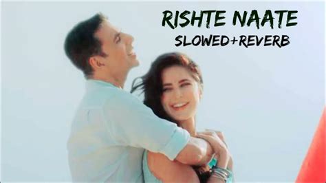 Rishte Naate Slowed Reverb Rahat Fateh Ali Khan Rishte Naate Lofi