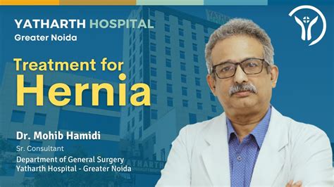 Treatments For Hernia Dr Mohib Hamidi Yatharth Hospital Greater