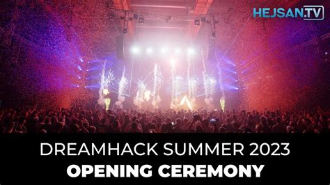 Dreamhack Summer Opening Ceremony Invigning Youtube