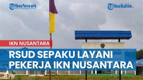 Kemenkes Guyur Rsud Sepaku Rp M Layani Pekerja Ikn Nusantara Yang