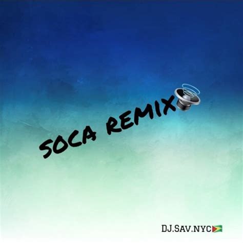 Stream Soca Remix 1 By Djnadiaaanyc Listen Online For Free On