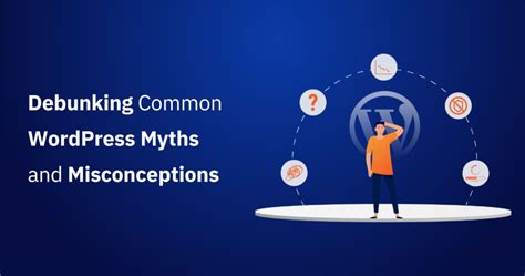 Debunking Common WordPress Myths And Misconceptions WPoets