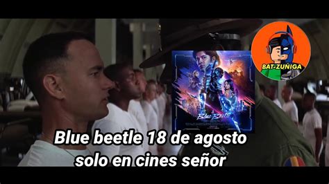 Blue Beetle De Agosto Solo En Cines Original Forrest Gump Youtube