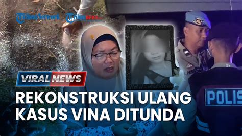 VIRAL NEWS Rekonstruksi Ulang Kasus Vina Cirebon Digelar Pekan Depan