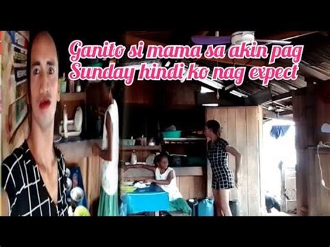 Ganito Si Mama Sa Akin Dito Sa Bahay Hindi Ako Nag Expect Youtube