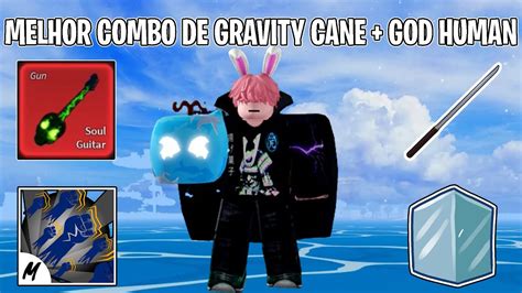 Cacei Bounty O Melhor Combo De Gravity Cane E God Human Que Existe