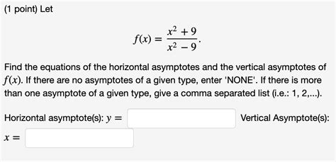 Solved 1 Point Let F X X2−9x2 9 Find The Equations Of